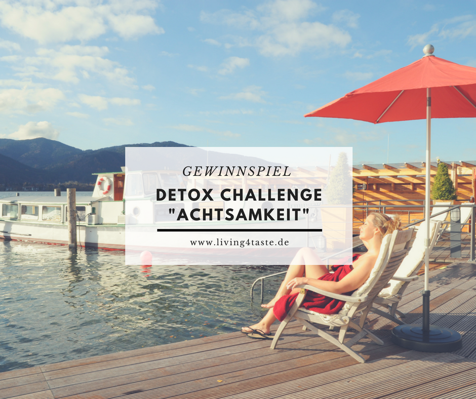 Detox Challenge_Achtsamkeit_gewinnspiel_Monte Mare Tegernsee Detox Challenge_Achtsamkeit_gewinnspiel_Monte Mare Tegernsee