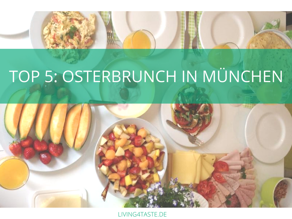 Osterbrunch_muenchen_tipps_fruehstueck
